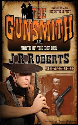 North of the Border by Roberts, J. R.