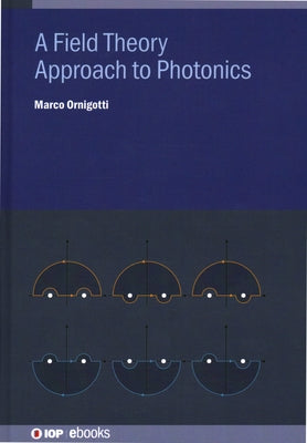Field Theory Approach to Photonics by Ornigotti, Marco