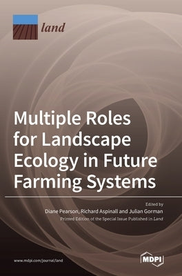 Multiple Roles for Landscape Ecology in Future Farming Systems by Pearson, Diane