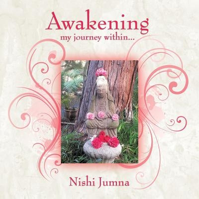 Awakening!: my journey within... by Jumna, Nishi
