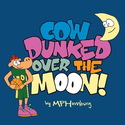 Cow Dunked Over The Moon! by Hamburg, Michael Poland