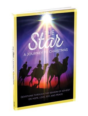 The Star: A Journey to Christmas: Devotions Through the Season of Advent on Hope, Love, Joy, and Peace by Outreach Inc