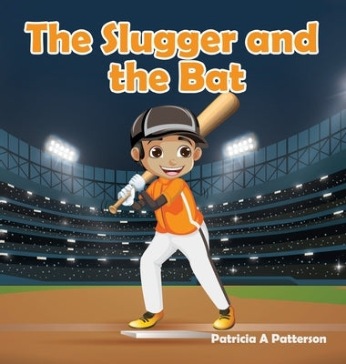 The Slugger and the Bat by Patterson, Patricia a.