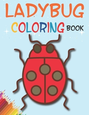 Ladybug Coloring Book: (Volume 3) by Books, Royals