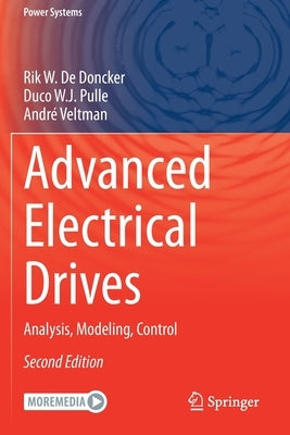 Advanced Electrical Drives: Analysis, Modeling, Control by De Doncker, Rik W.