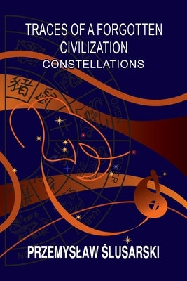 Traces of a forgotten civilization: Constellations by Ślusarski, Przemyslaw