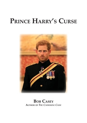 Prince Harry's Curse by Casey, Bob