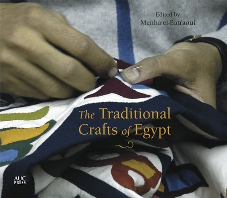 The Traditional Crafts of Egypt by El-Batraoui, Menha