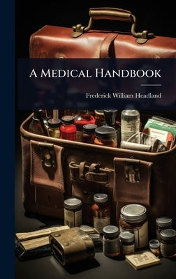 A Medical Handbook by Headland, Frederick William