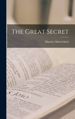 The Great Secret by Maeterlinck, Maurice