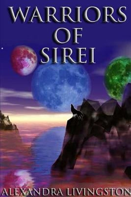 Warriors of Sirei by Livingston, Alexandra