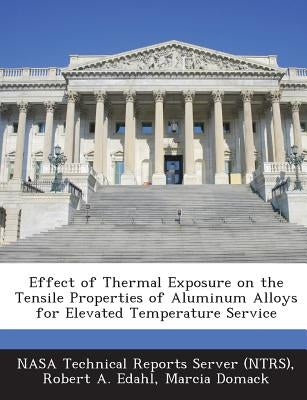 Effect of Thermal Exposure on the Tensile Properties of Aluminum Alloys for Elevated Temperature Service by Nasa Technical Reports Server (Ntrs)
