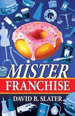Mister Franchise by Slater, David
