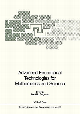 Advanced Educational Technologies for Mathematics and Science by Ferguson, David L.