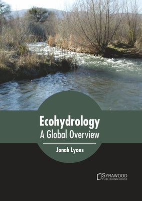 Ecohydrology: A Global Overview by Lyons, Jonah