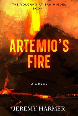Artemio's Fire by Harmer, Jeremy