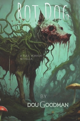 Rot Dog by Goodman, Doug