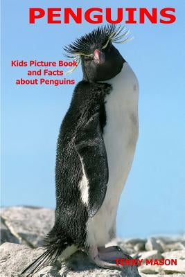 Penguins: Kids Picture Book and Facts about Penguins by Mason, Terry