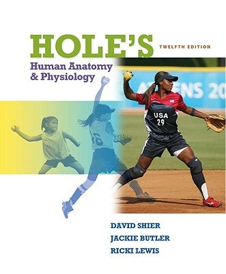 Hole's Human Anatomy & Physiology by Shier, David