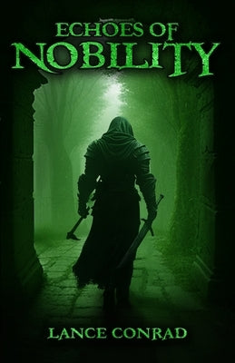 Echoes of Nobility by Conrad, Lance