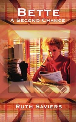 Bette: A Second Chance by Saviers, Ruth