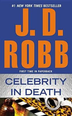 Celebrity in Death by Robb, J. D.