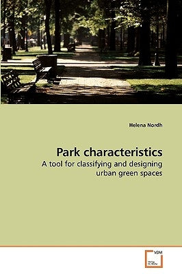 Park characteristics by Nordh, Helena