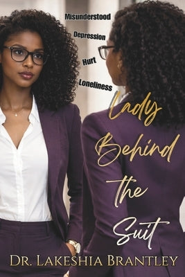 Lady Behind the Suit by Moultrie, Shanequa