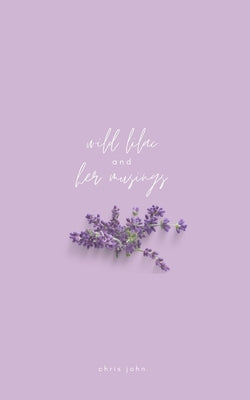 Wild Lilac and Her Musings by John, Chris
