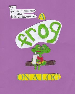 A frog on a log by Bamberger, Eric J.