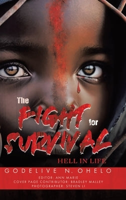 The Fight for Survival: Hell In Life by Ohelo, Godelive N.