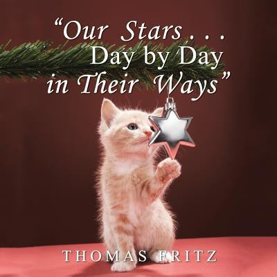 "Our Stars ... Day by Day in Their Ways" by Fritz, Thomas