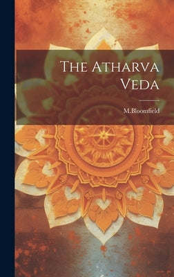 The Atharva Veda by M. Bloomfield