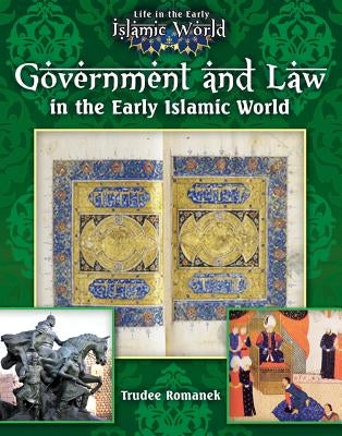 Government and Law in the Early Islamic World by Romanek, Trudee