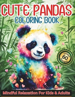 Cute Pandas Coloring Book: Mindful relaxation for all ages. Friendly Pandas Coloring Book for Kids & Adults, 126 Charming Panda Coloring Pages fo by Gold, Stephanie