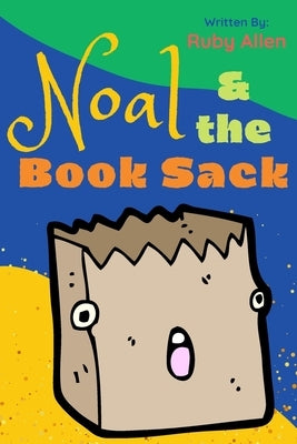 Noal and the Book Sack by Green, Myunique C.