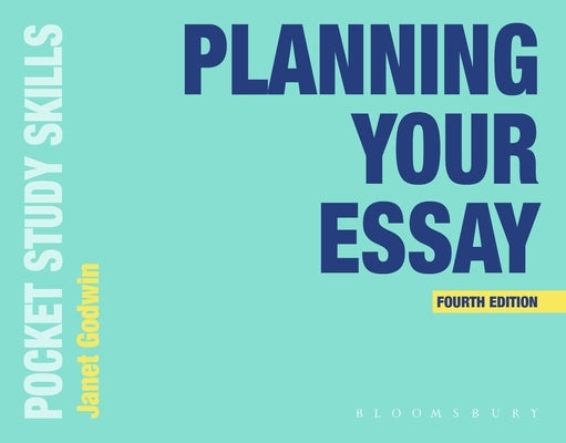 Planning Your Essay by Godwin, Janet