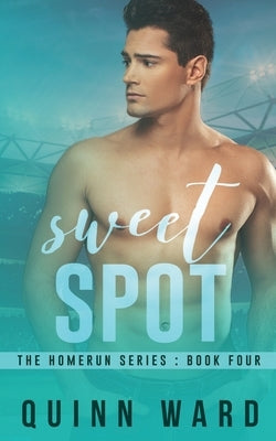 Sweet Spot: A Second Chance Gay Sports Romance by Ward, Quinn