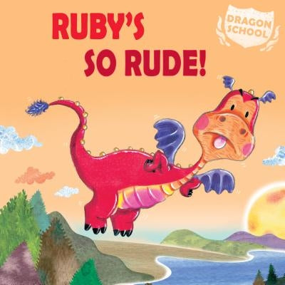 Ruby's So Rude! by Heneghan, Judith