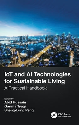 Iot and AI Technologies for Sustainable Living: A Practical Handbook by Hussain, Abid