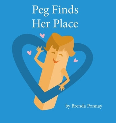 Peg Finds Her Place by Ponnay, Brenda