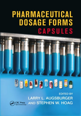Pharmaceutical Dosage Forms: Capsules by Augsburger, Larry L.