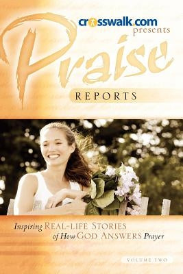 Praise Reports Vol II by Www Crosswalk Com