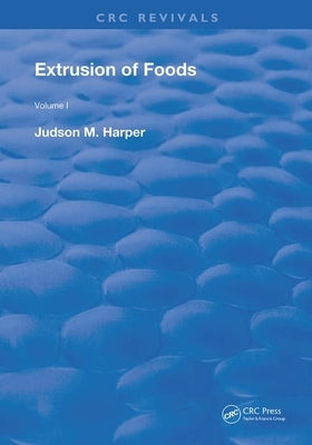 Extrusion Of Foods by Harper, Judson M.