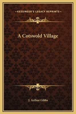 A Cotswold Village by Gibbs, J. Arthur