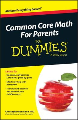 Common Core Math for Parents for Dummies with Videos Online by Danielson, Christopher