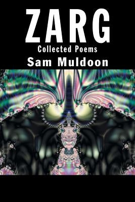 Zarg: Collected Poems by Muldoon, Sam