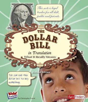 The Dollar Bill in Translation: What It Really Means by Forest, Christopher