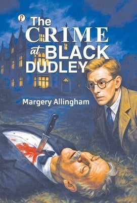 The Crime at Black Dudley by Allingham, Margery