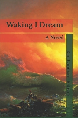 Waking I Dream by Robson, Kim Lombard